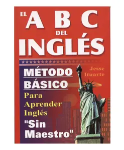ABCs del Ingles: Metodo Basico Para Aprender Sin Maestro (English and Spanish Edition) - Paperback