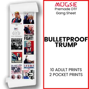 Bulletproof Trump DTF Transfer Gang Sheets - 22x60 Direct-to-Film