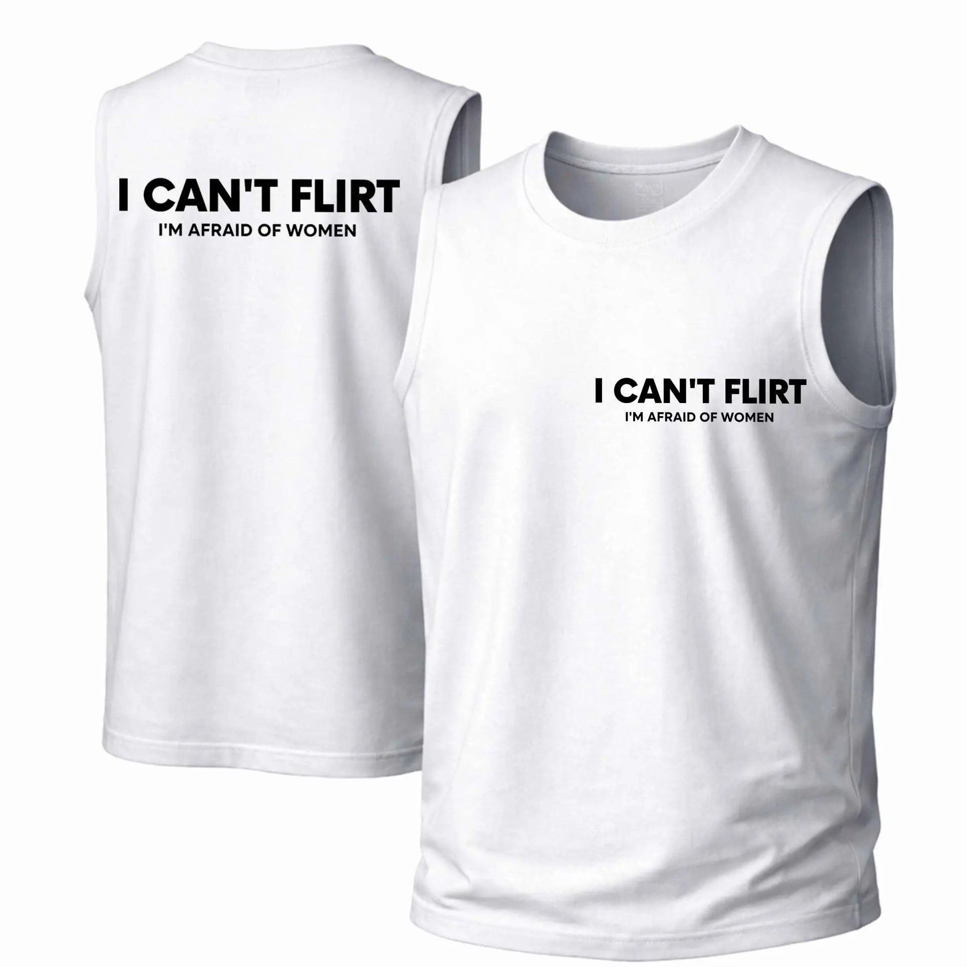 Men's Cotton Sleeveless Tank Top - I Can't Flirt I'm Afraid Of Women Printed Style. This Is A Casual Item Suitable For Both Men And Women, Especially Perfect For Spring And Summer; The Cool Print And Classic Crew Neck Cut