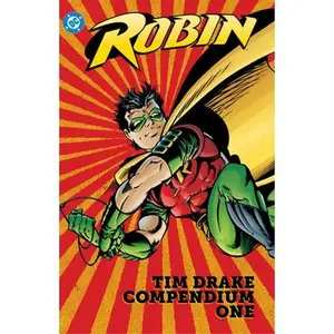 Robin: Tim Drake Compendium Book One -- Chuck Dixon - Paperback