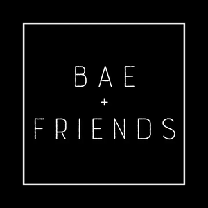 Bae and Friends