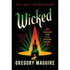 Wicked: Volume One in the Wicked Years (Wicked Years: Volume Number 1) by Gregory Maguire [Paperback Book]