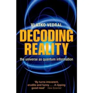 USED-Decoding Reality: The Universe as Quantum Information by Vlatko Vedral (Paperback)