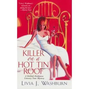 USED-Killer On A Hot Tin Roof: A Delilah Dickinson Literary Tour Mystery by Livia J. Washburn (Unknown)