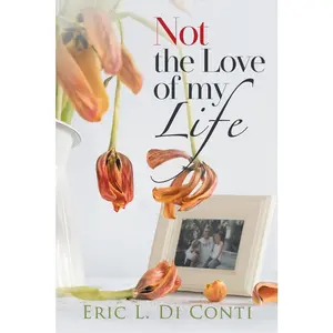 USED-Not the Love of my Life by Di Conti, Eric L. (Paperback)