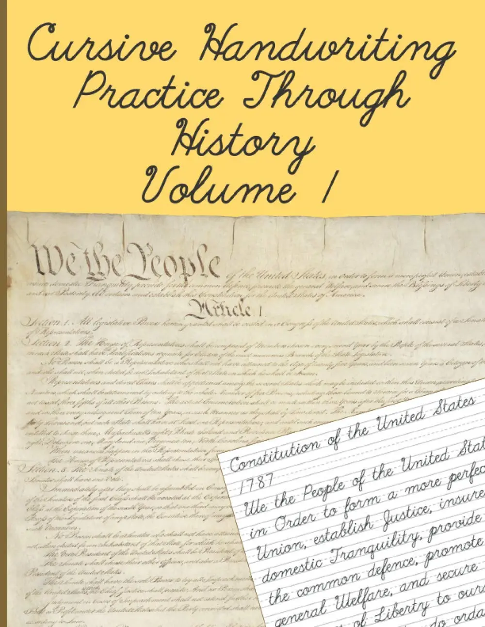 Cursive Handwriting Practice Through History Volume 1: Practice Cursive WhileLearning About Historical Documents