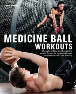 USED-Medicine Ball Workouts: Strengthen Major and Supporting Muscle Groups for Increased Power, Coordination and Core Stability by Stewart, Brett (Paperback)