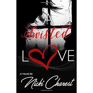 USED-A Twisted Love by Nicki Charest (Paperback)