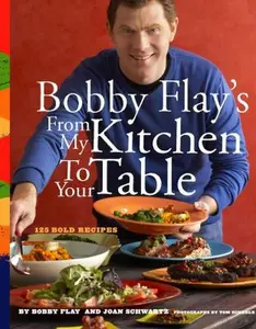 USED-Bobby Flay's From My Kitchen to Your Table: 125 Bold Recipes by Bobby Flay (Hardcover)