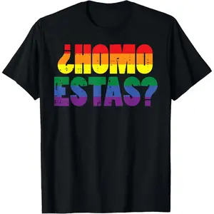 100% Cotton Homo Estas Spanish Mexican Funny Gay Pride Ally LGBTQ Month T-Shirt