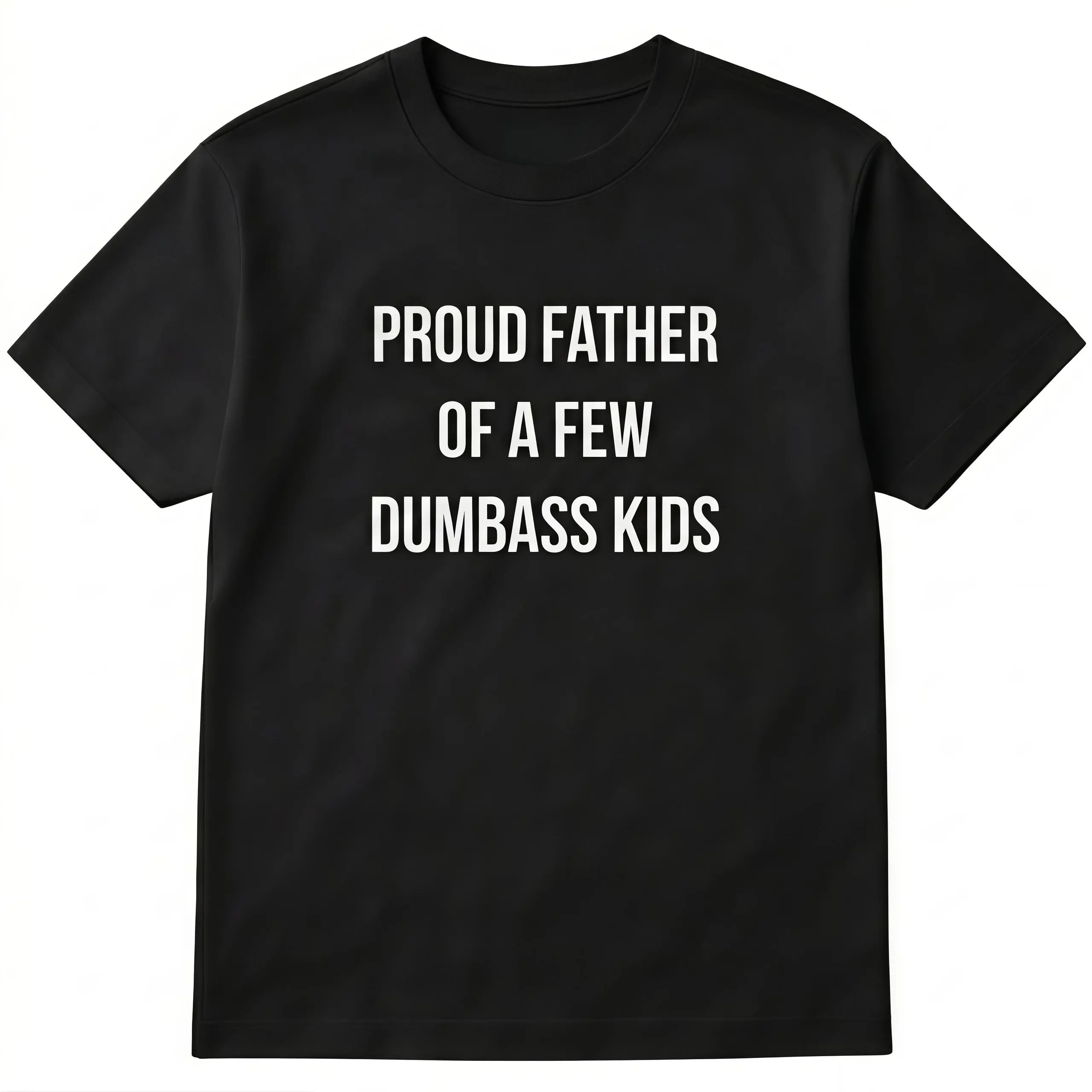 Mens Proud Father Of A Few Dumbass Kids T Shirt Funny Parenting Fathers Day Tee Mens Funny T Shirts Cool Vintage Fashion T-Shirt Gift Classic Menswear Dad Joke Apparel for Men Novelty Tees for Guys Cotton Crew Neck Graphic Top Womenswear Streetwear Tshirt