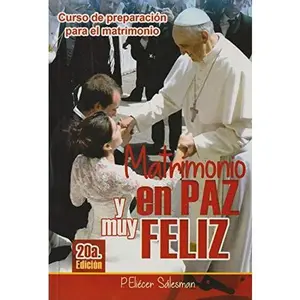 USED-Cómo llegar a obtener un Matrimonio Feliz y en Paz: Curso Prematrimonial by P. Eliécer Sálesman (Paperback)