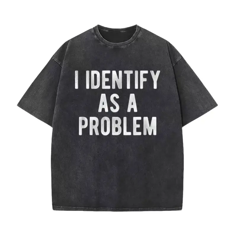Women's Funny Statement Short-Sleeve Casual Oversized Top - Soft, Vintage Streetwear, Relaxed Fit, Heavyweight Washed Cotton Unisex 'I Identify As A Problem' Washed Cotton Tee-Black summerwins