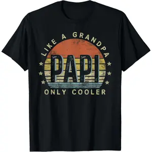 100% Cotton Papi Like a Grandpa Only Cooler Papi Gifts Vintage Style T-Shirt