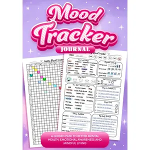 Mood Tracker Journal: A Guided Path to Better Mental Health, Emotional Awareness and Mindful Living