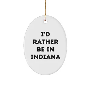 Indiana Gifts: 'I'd Rather Be in Indiana' Oval Ornament, Funny Quote Gifts for Friends, Family, and Coworkers, Christmas Unique Gifts