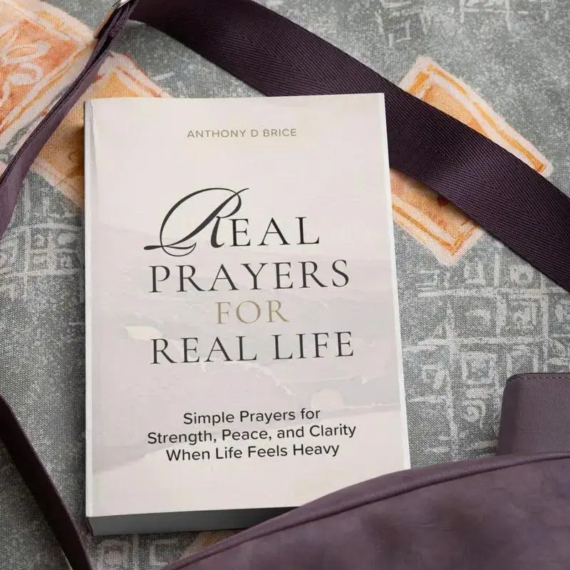 Real Prayers for Real Life: Simple Short Prayers for Busy People, Stress Relief & Faith-Based Comfort