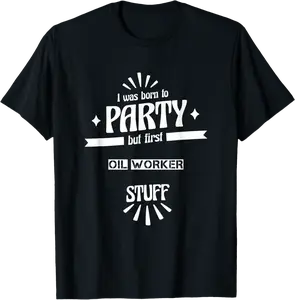 Oil Worker Funny Disigned Gift for Job Appreciation T-Shirt - Isaaclog Shop 45B0B12F5WNY