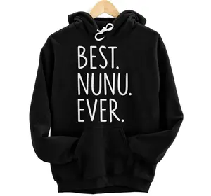 Best Nunu Ever Hoodie, Sweatshirt, T-Shirt
