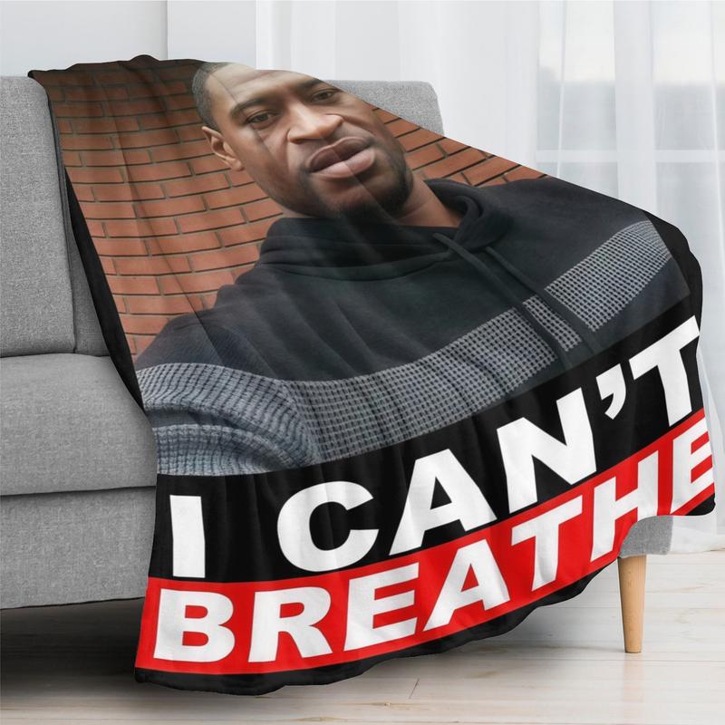 I Can'T Breathe Blankets Life Is Priceless Respect Each Other Love And Peace Soft And Warm Blanket Smooth And Light Weight çOk Fonksiyonel Battaniye