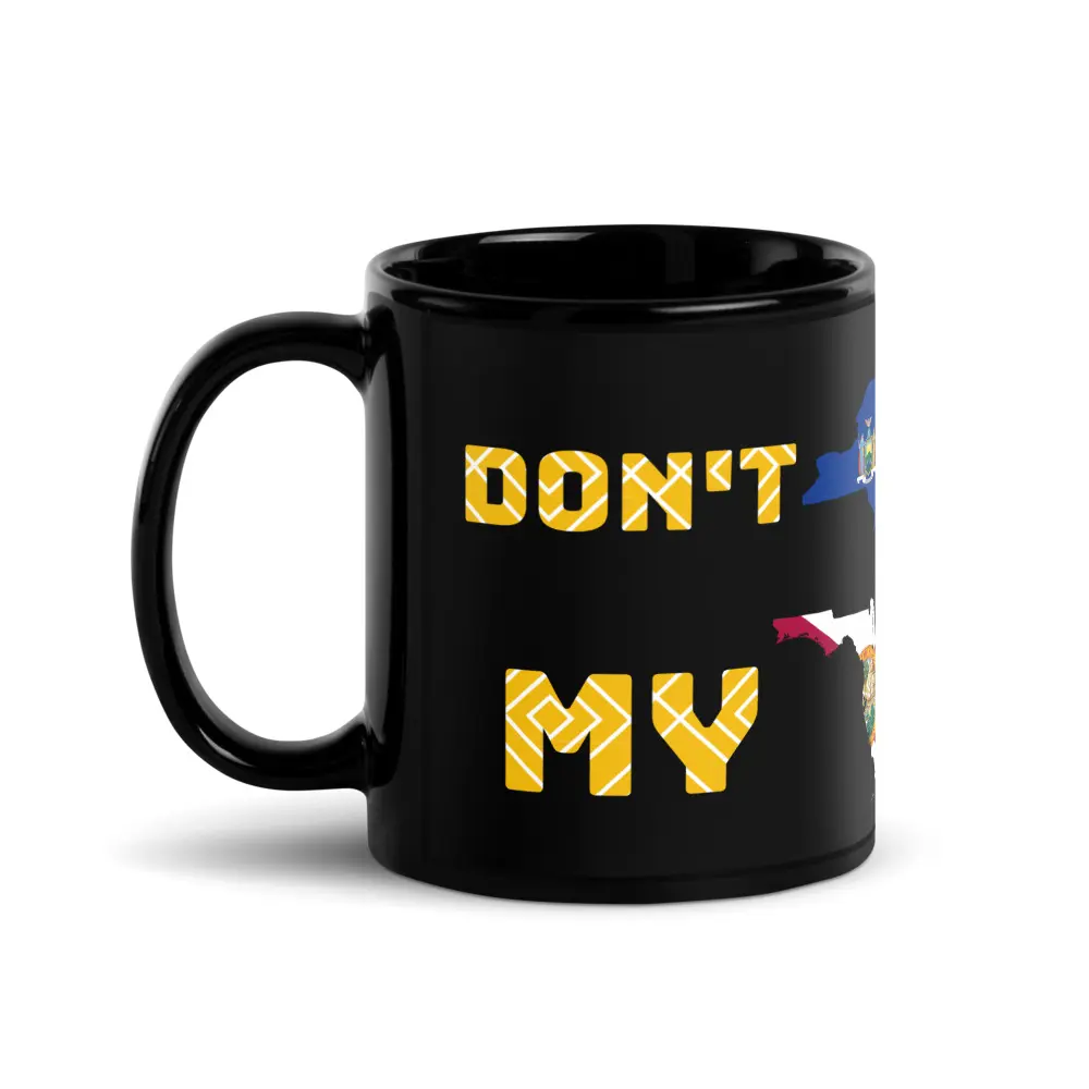 Don't New York My Florida Mug
