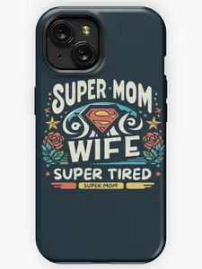 Multitasking Mastery Super Mom, Super Wife, Super Tired Phone Case Phone Cover Hard Cases