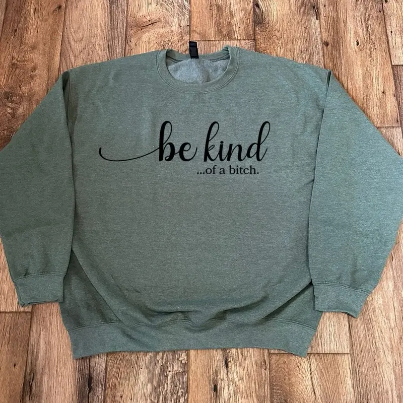 Be kind of a Crewneck sweater