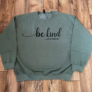 Be kind of a Crewneck sweater