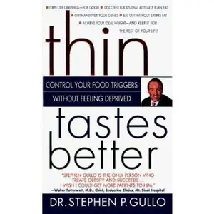 USED-Thin Tastes Better: Control Your Food Triggers and Lose Weight Without Feeling Deprived by Stephen Gullo Ph.D. (Unknown)
