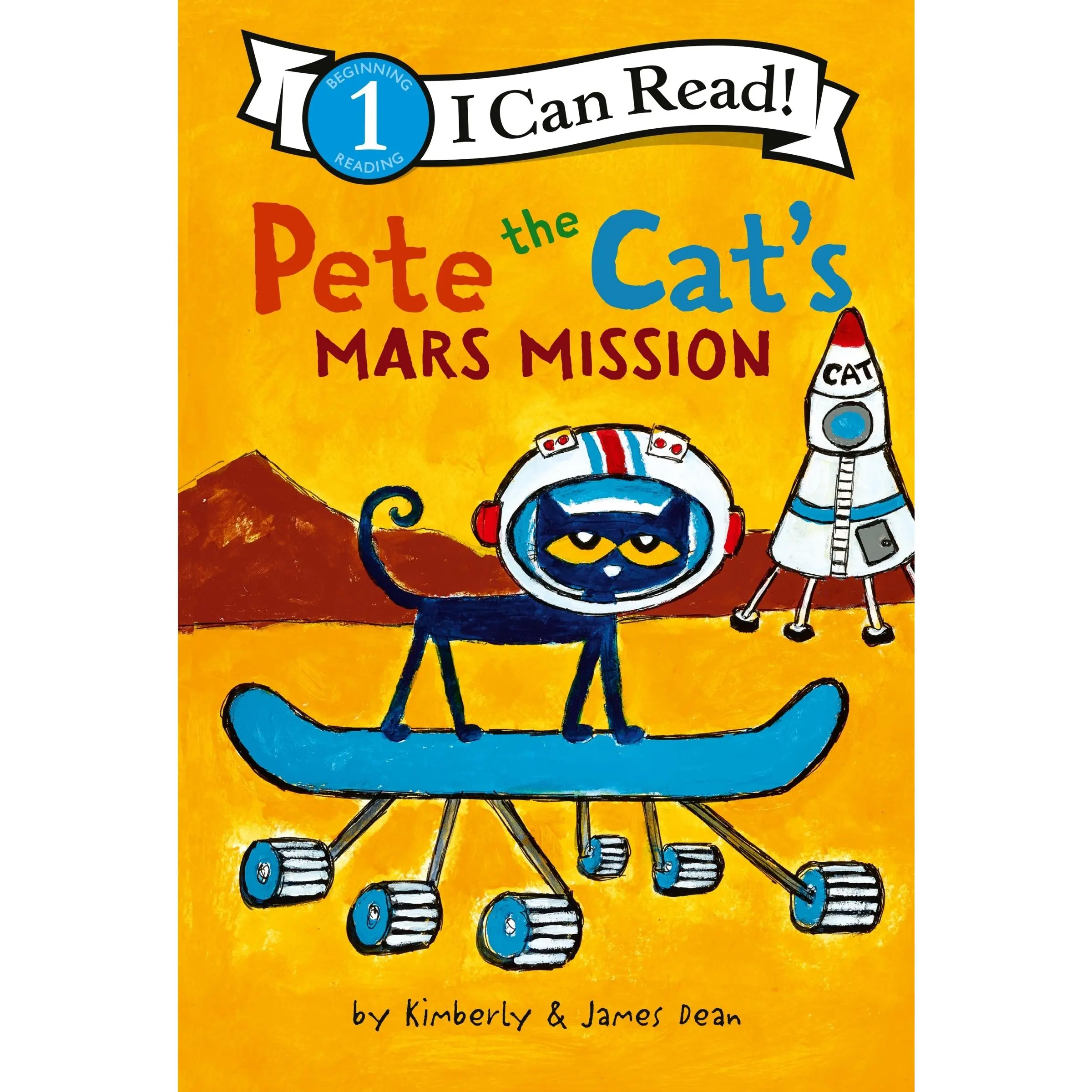 Pete the Cat's Mars Mission (I Can Read Level 1) by James Dean||James Dean||Kimberly Dean [Hardback Book]