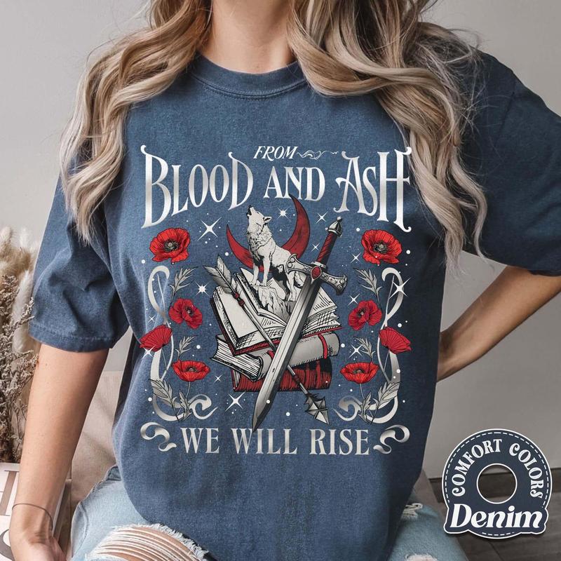 From Blood and Ash We Will Rise Comfort Colors Shirt, Flesh and Fire Shirt, Fbaa the Red Pearl Shirt, Poppy Queen of Atlantia Shirt
