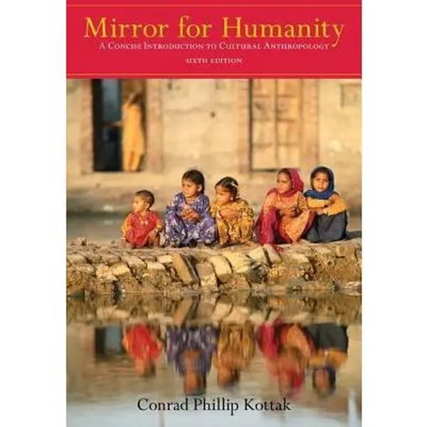 USED-Mirror for Humanity: A Concise Introduction to Cultural Anthropology by Conrad Kottak (Paperback)
