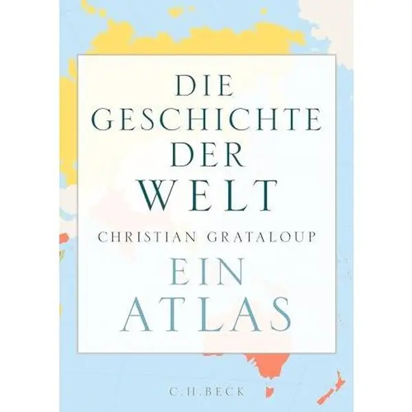 USED-Die Geschichte der Welt: Ein Atlas by Christian Grataloup (Hardcover)