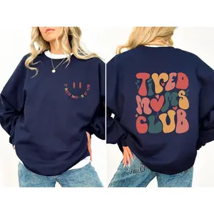 Tired Moms Club, Trend, Cute, Mother's Day Sweatshirt, Women's Crew Neck, Crewneck,Christmas gifts
