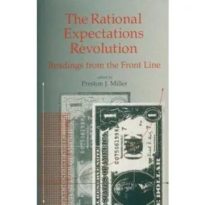 USED-The Rational Expectations Revolution: Readings from the Front Line by Preston J. Miller (Paperback)