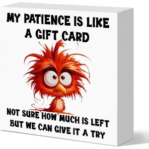 Funny Office Desk Decor Sign, Novelty Desk Decor, My Patience Is Like a Gift Card, Sarcastic Signs for Work Office Cubicle Home Desk Gifts for Boss Manager Supervisor Coworker Colleague White Elephant Christmas Birthday 5x5 inch