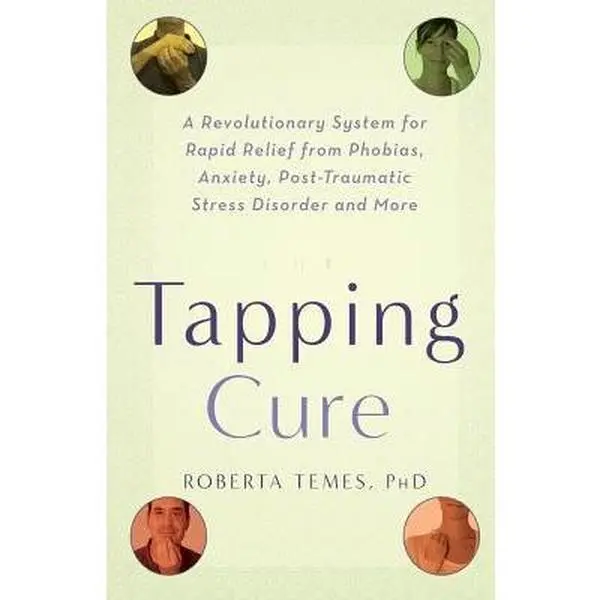 USED Book - The Tapping Cure: A Revolutionary System for Rapid Relief from Phobias, Anxieties, Post-Traumatic Stress Syndrome Disorder and More by Temes, Roberta (Paperback) - english