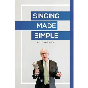 USED-Singing Made Simple by Moore, Lonnie (Paperback)