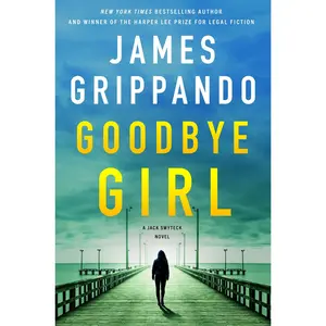 Goodbye Girl: A Jack Swyteck Novel (Jack Swyteck Novel: Volume Number 18) by James Grippando [Paperback Book]