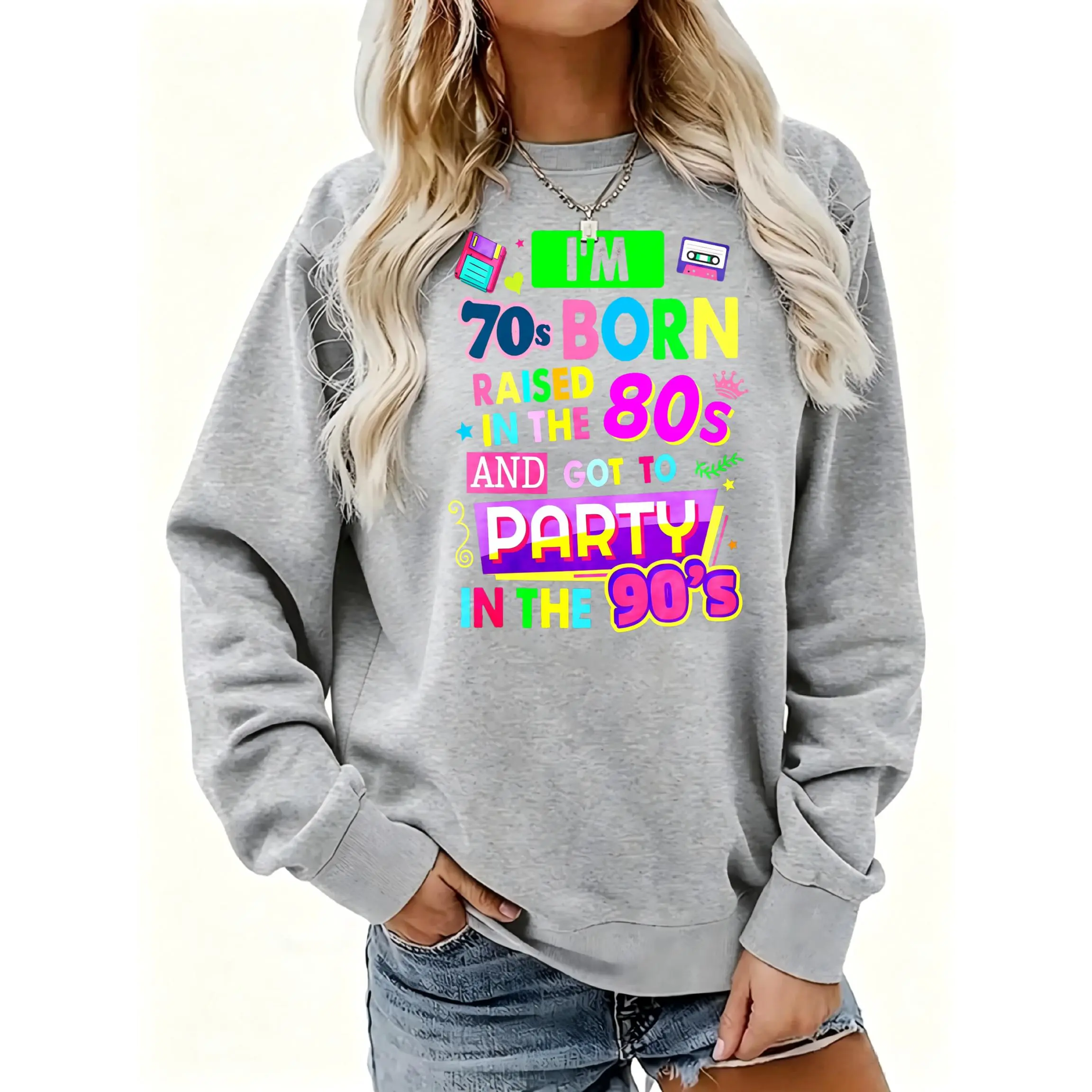 Women's I'm 70s Born Raised 80s Party 90s Crewneck Sweatshirt | Soft Stretchy Long Sleeve Pullover | Cozy Fall Layering Essential For Casual Daily, Office & Streetwear Looks