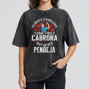 Empowering Latina Washed T-Shirt 'Always Chingona Sometimes Cabrona But Never Pendeja' Slim Soft Crew Neck Summer Cotton Top - Casual Crew Neck, Classic