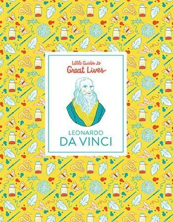 Little Guides to Great Lives: Leonardo Da Vinci