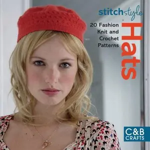 USED-Stitch Style Hats: 20 Fashion Knit and Crochet Patterns by Collins & Brown (Paperback)
