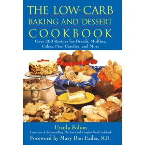 The Low-Carb Baking And Dessert Cookbook by Ursula Solom [Hardback Book]