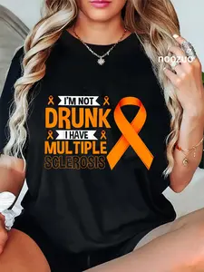 100% Cotton I'm Not Drunk I Have Multiple Sclerosis Funny MS Awareness T-Shirt
