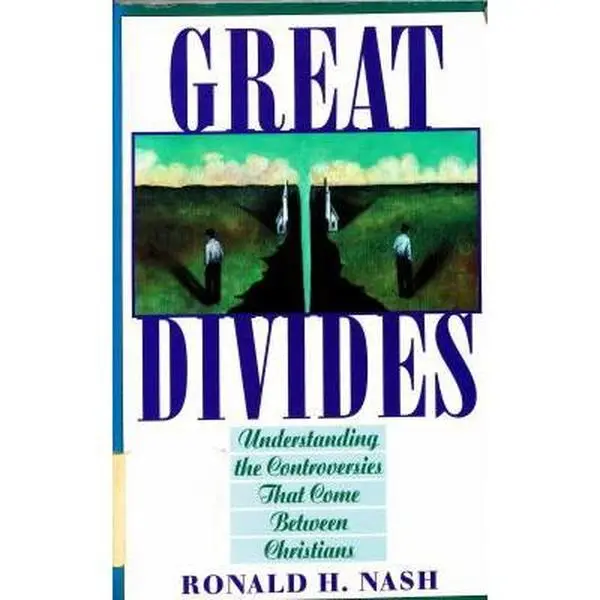 USED Book - Great Divides: Understanding the Controversies That Come Between Christians by Ronald H. Nash (Paperback) - english