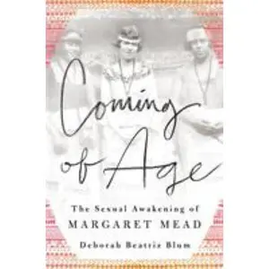 USED-Coming of Age: The Sexual Awakening of Margaret Mead by Blum, Deborah Beatriz (Hardcover)