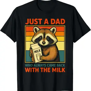 Just a Dad Who Always Came Back With the Milk Fathers Day T-Shirt