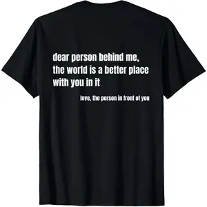 Positive Message Quote Dear Person Behind Me Love T-Shirt