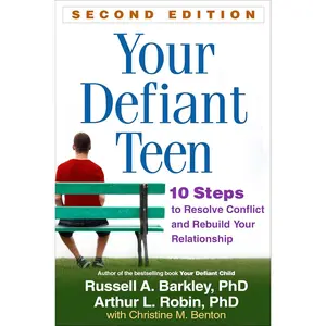Your Defiant Teen: 10 Steps to Resolve Conflict and Rebuild Your Relationship Paperback – October 31, 2013